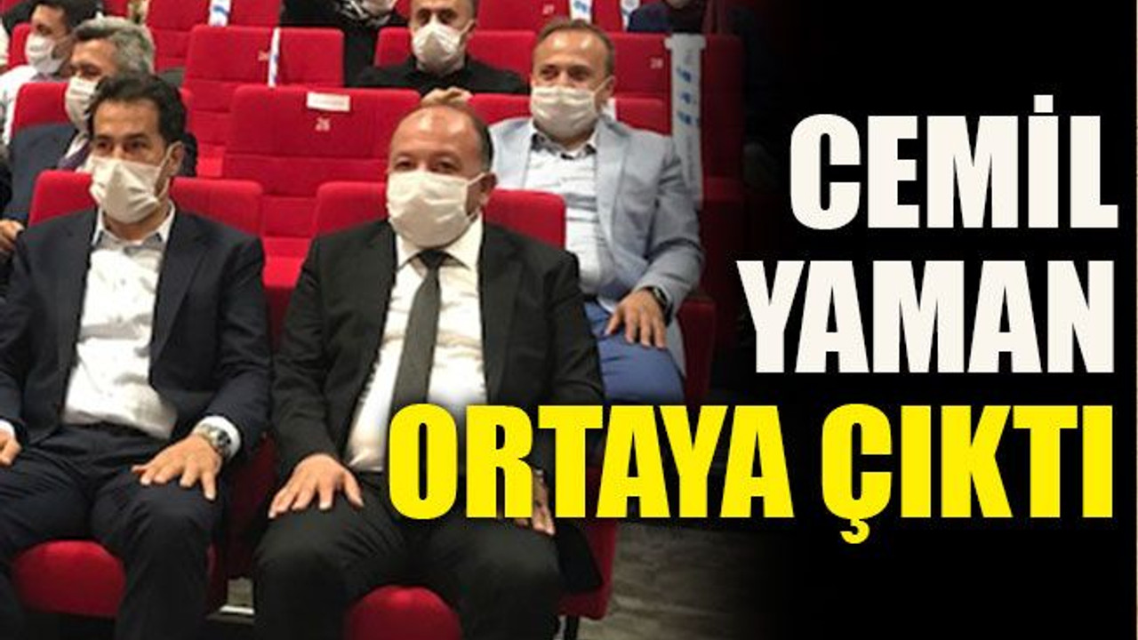 Cemil Yaman ortaya çıktı