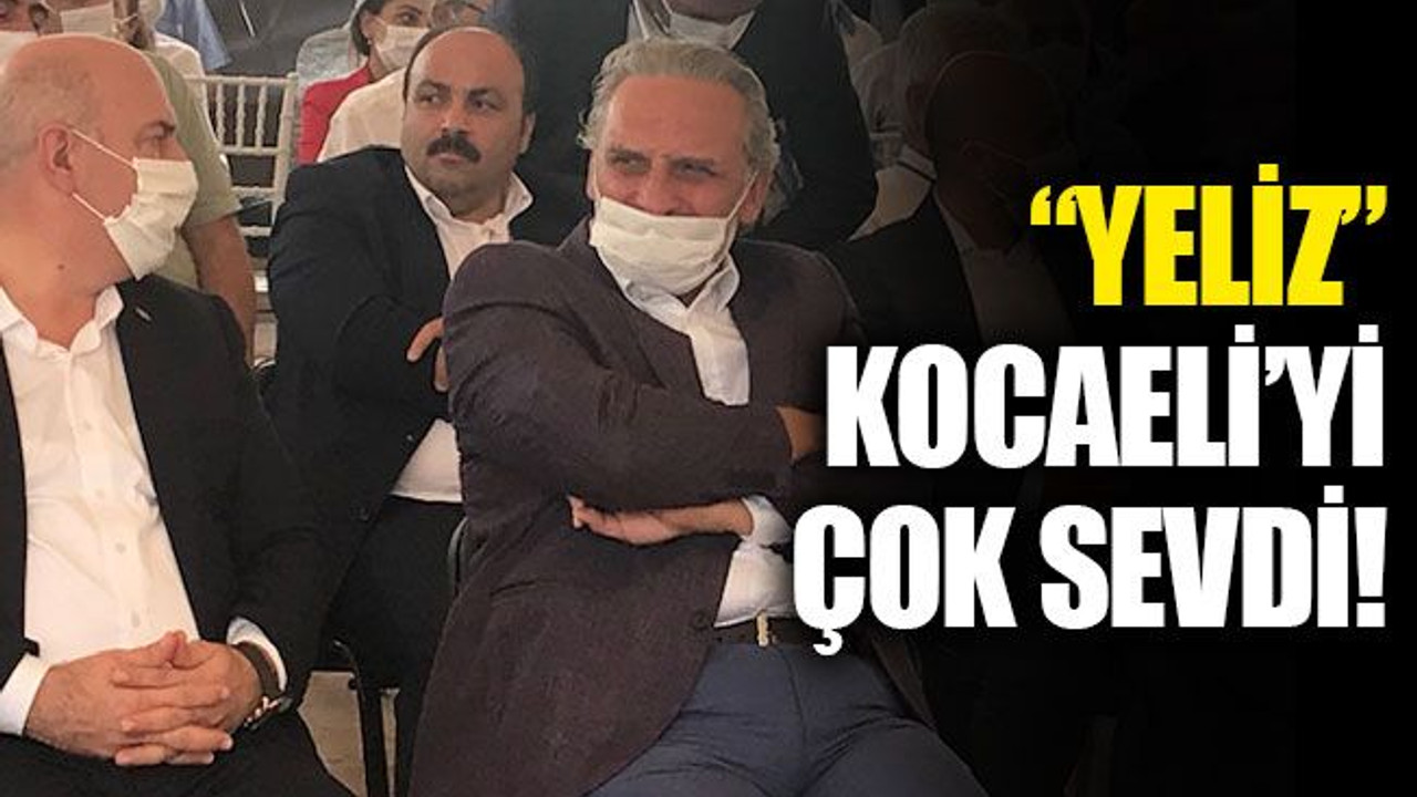 “Yeliz” Kocaeli’yi çok sevdi!