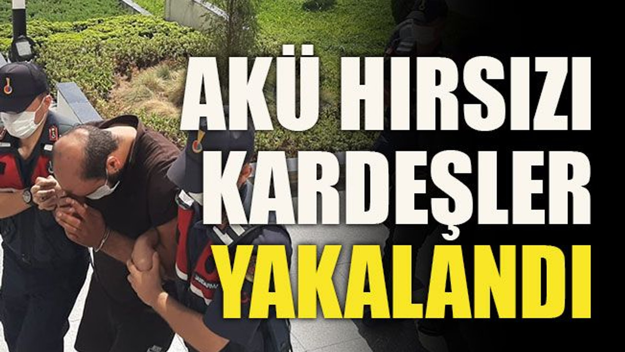 AKÜ hırsızı kardeşler yakalandı