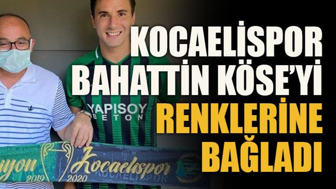 Kocaelispor Bahattin Köse’yi renklerine bağladı