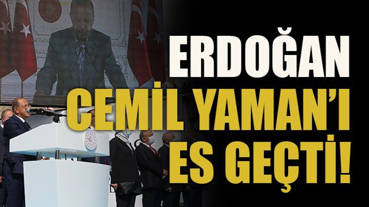Erdoğan, Cemil Yaman’ı es geçti!