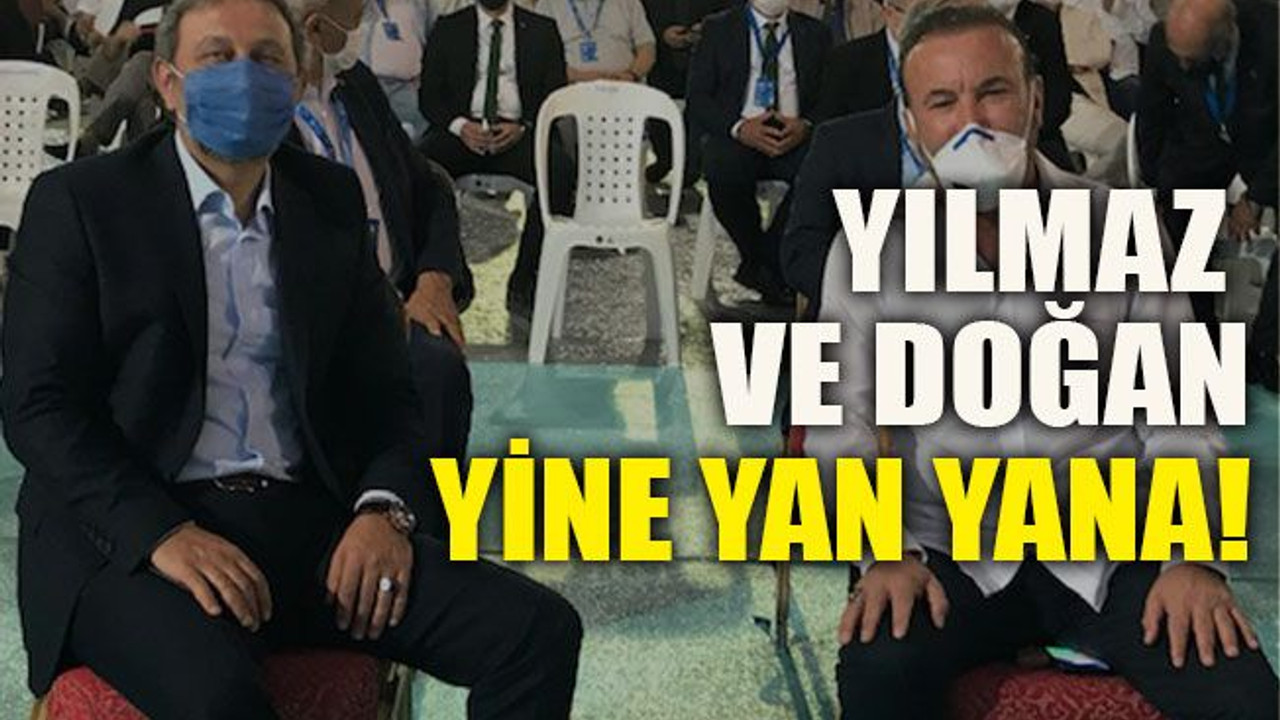 Yılmaz ve Doğan yine yan yana!