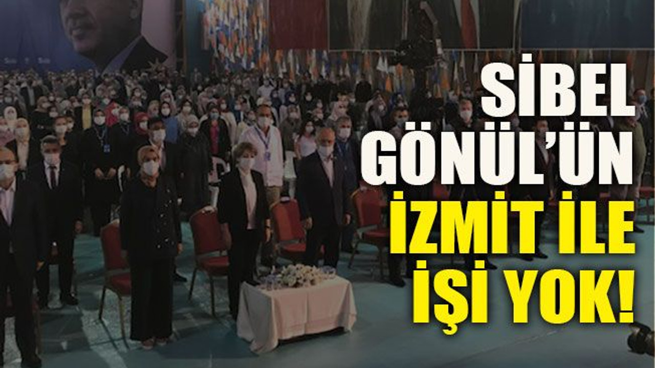Sibel Gönül’ün İzmit ile işi yok!