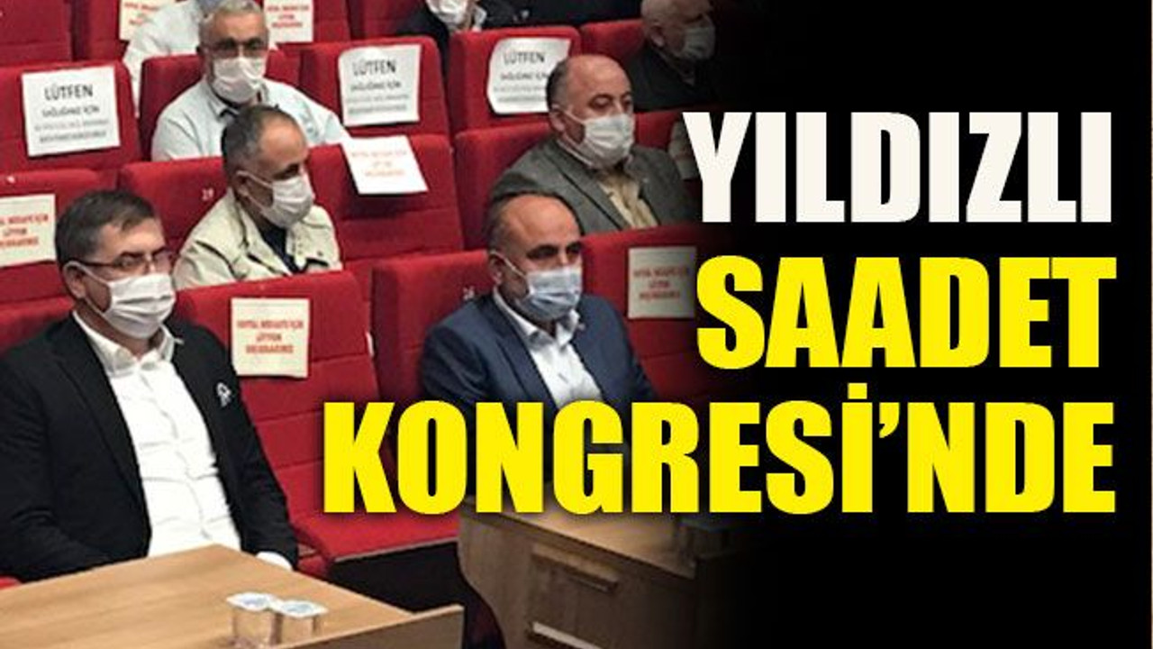 Yıldızlı, Saadet Kongresi’nde