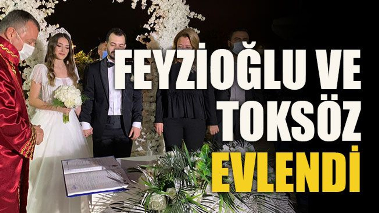 Feyzioğlu ve Toksöz evlendi!