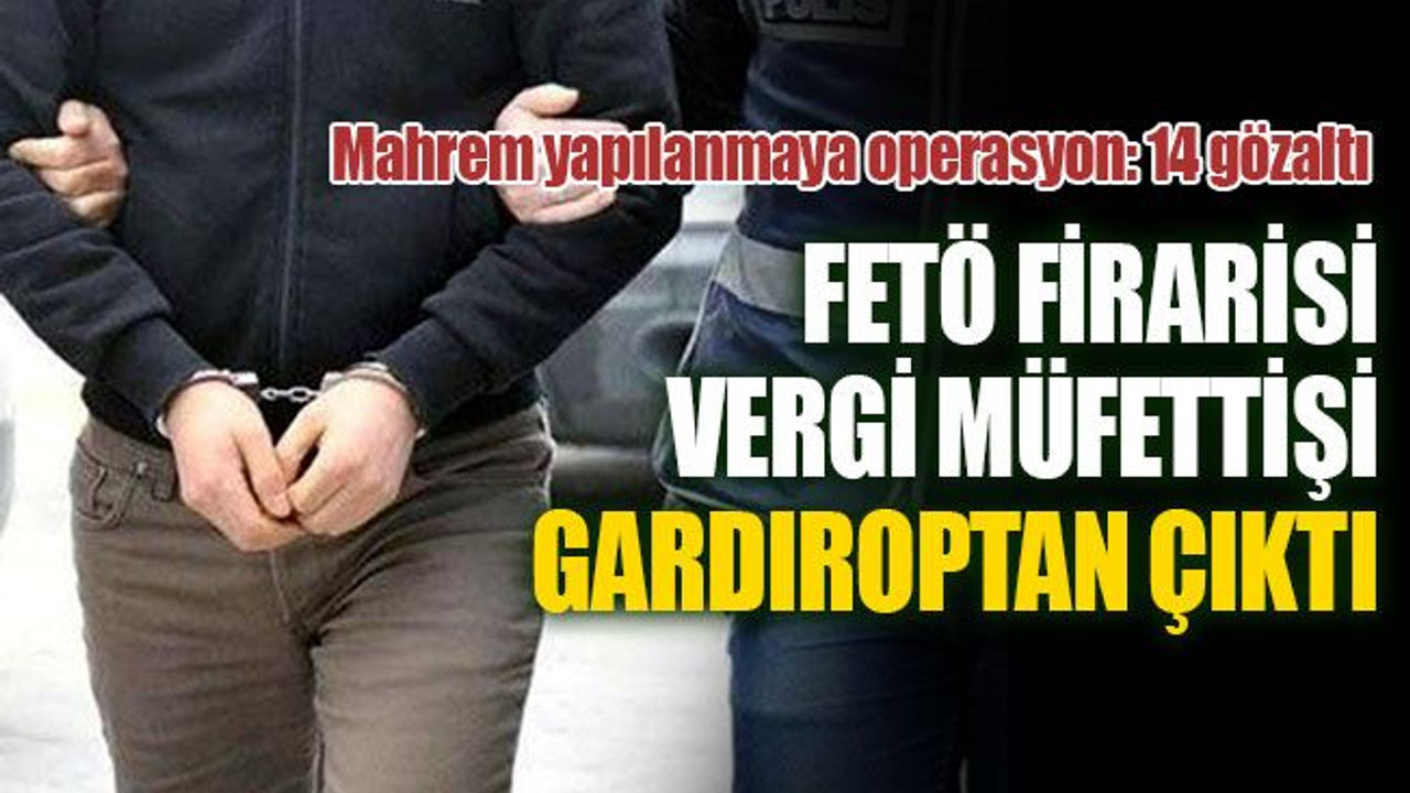 FETÖ firarisi vergi müfettişi gardıroptan çıktı