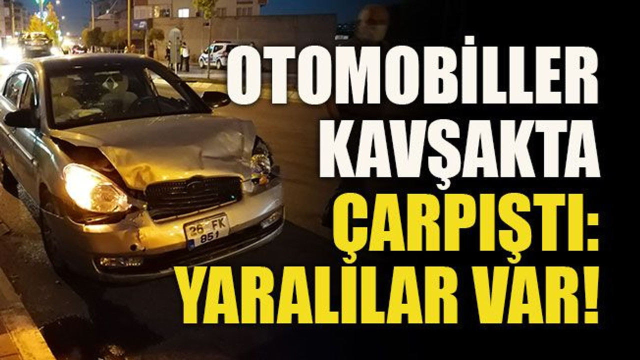 Otomobiller kavşakta çarpıştı: Yaralılar var!