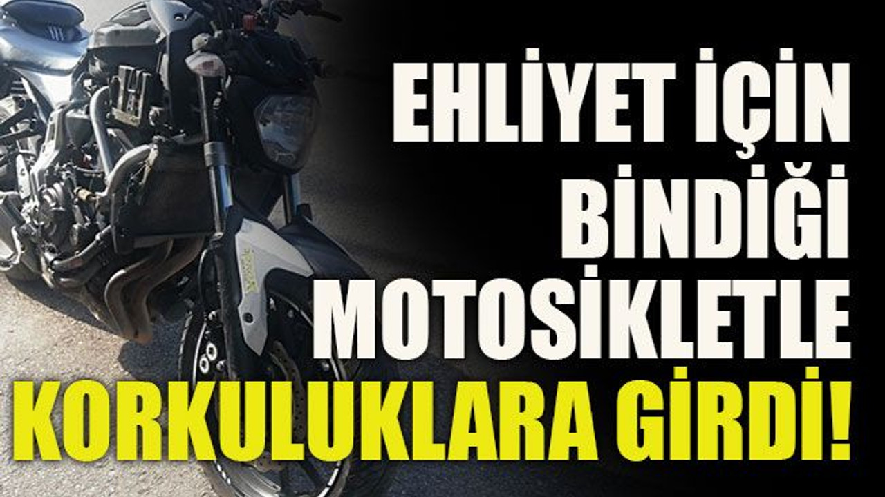 Ehliyet için bindiği motosikletle korkuluklara girdi!