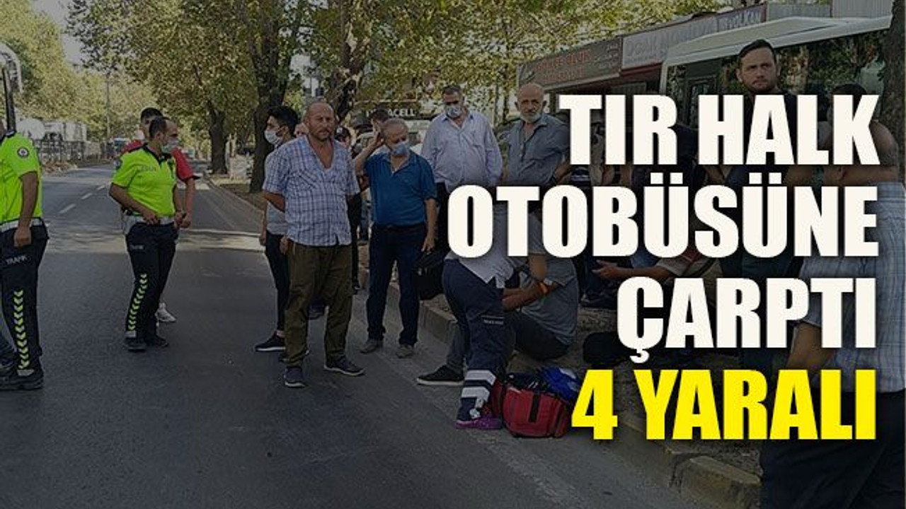 TIR halk otobüsüne çarptı 4 yaralı