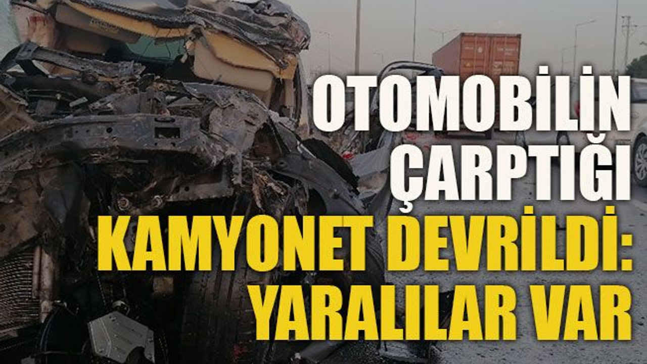 Otomobilin çarptığı kamyonet devrildi: Yaralılar var