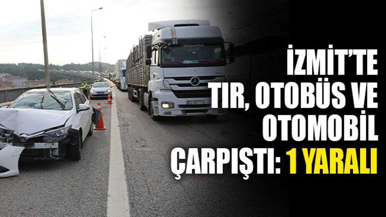 İzmit'te 3 araç çarpıştı: 1 yaralı