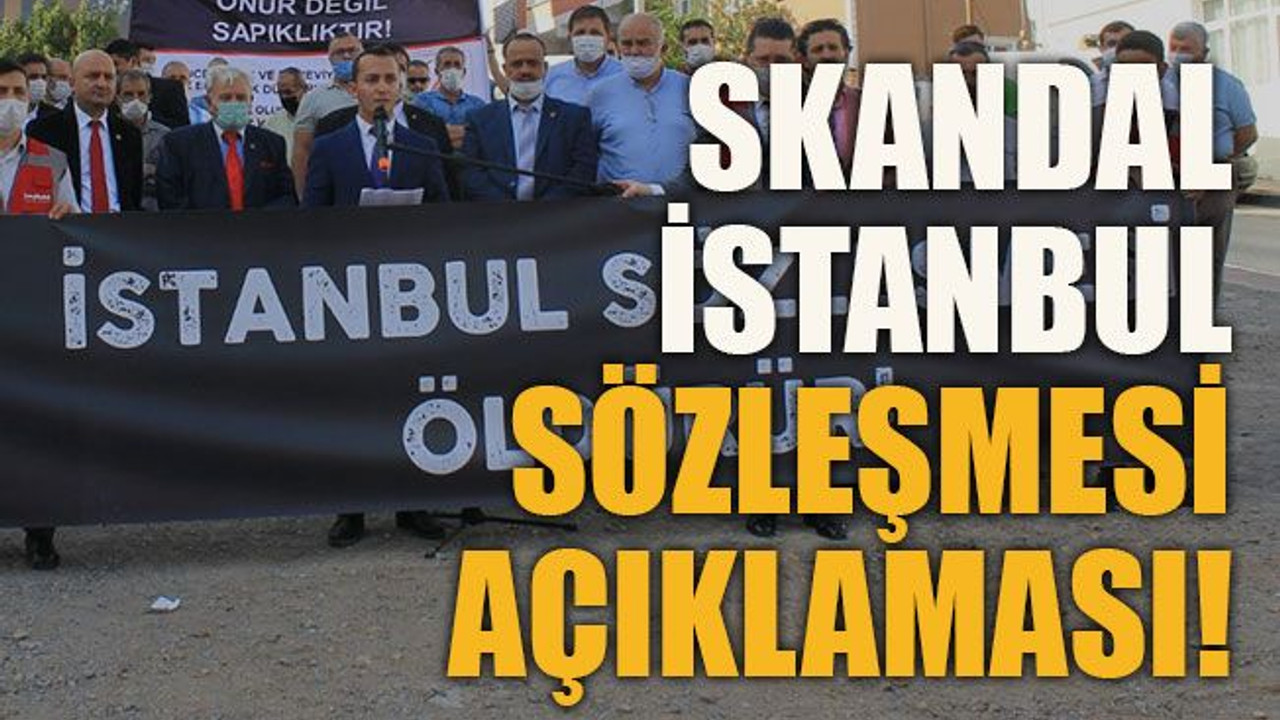 Skandal İstanbul Sözleşmesi açıklaması!