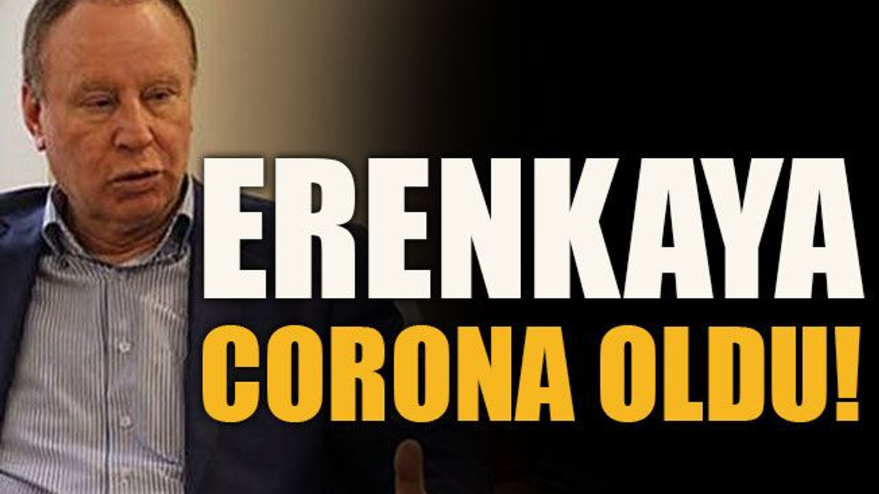 Erenkaya corona oldu!