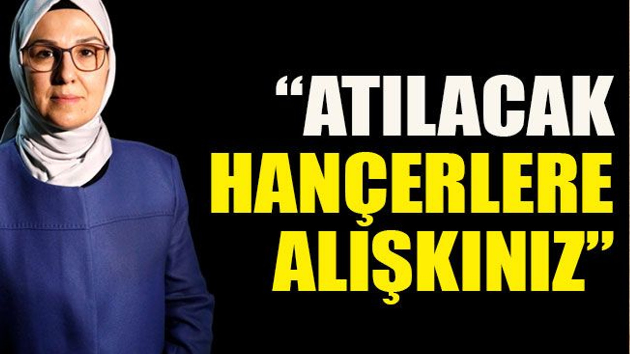 Katırcıoğlu: “Atılacak hançerlere alışkınız”