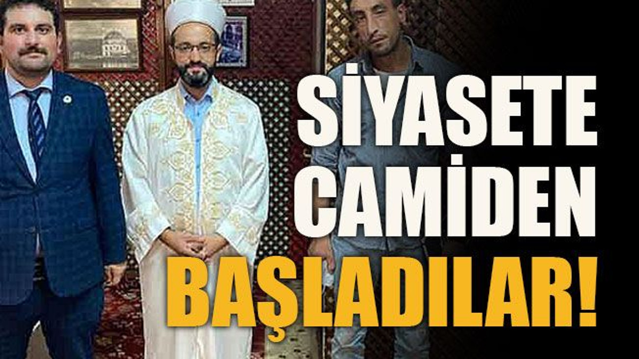 Siyasete camiden başladılar!
