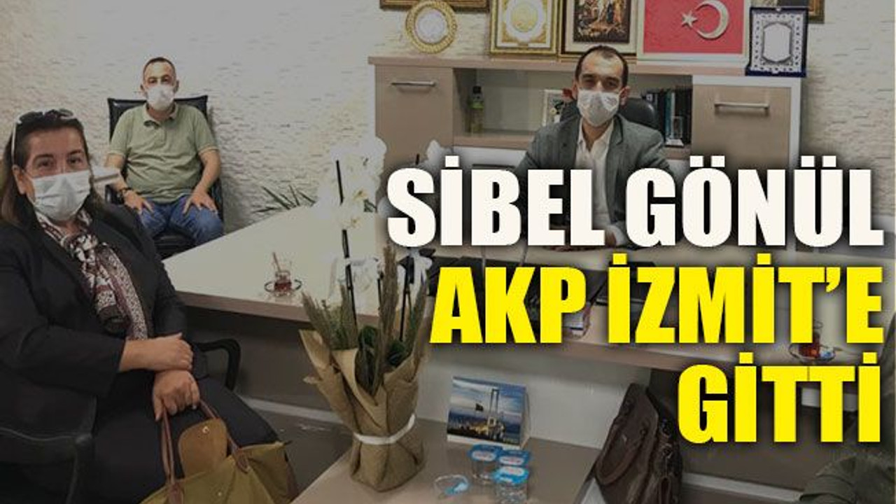 Sibel Gönül AKP İzmit’e gitti