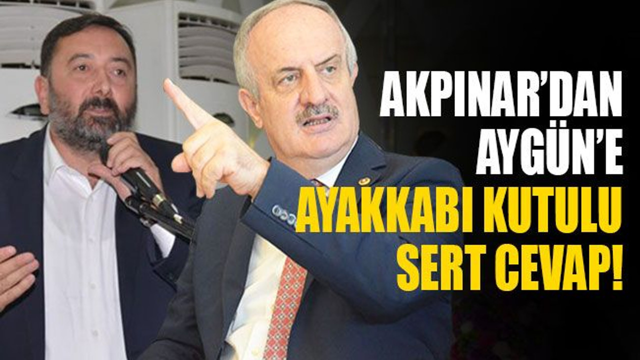 Akpınar’dan Aygün’e ayakkabı kutulu sert cevap!