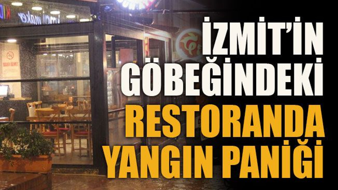 İzmit’in göbeğindeki restoranda yangın paniği