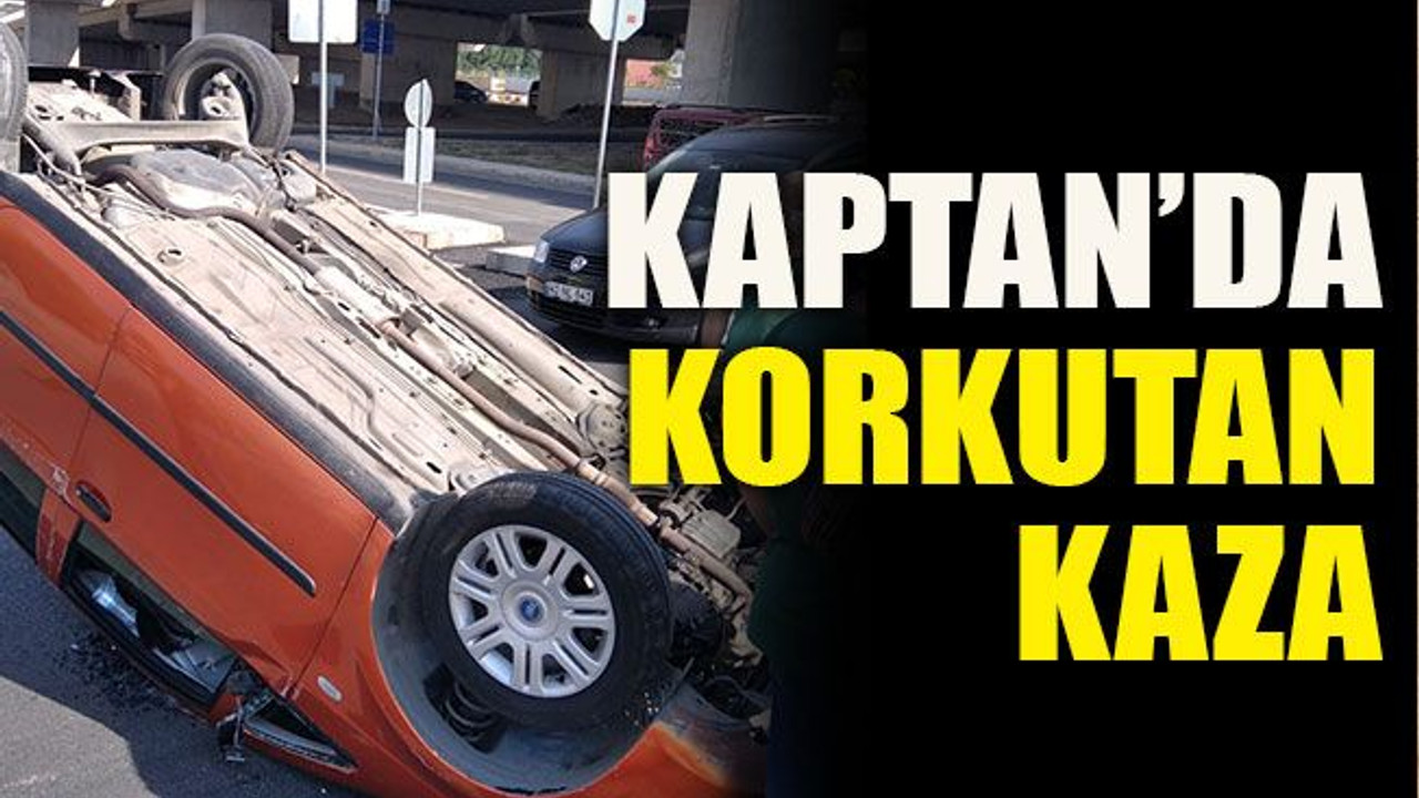 Kaptan’da korkutan kaza