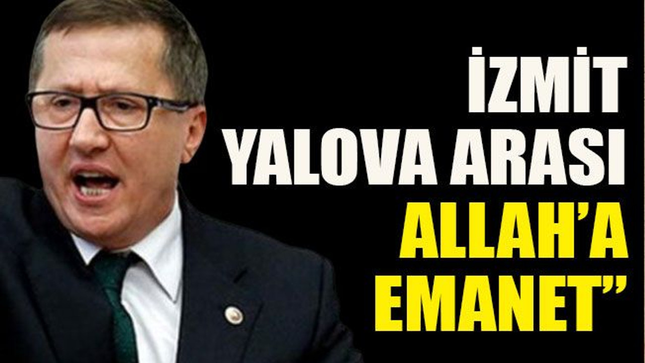 “İzmit – Yalova arası Allah’a emanet”