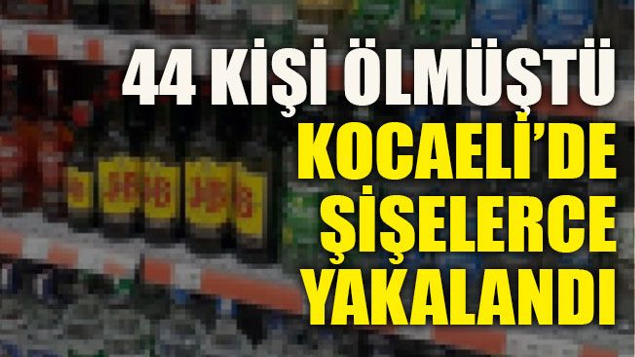 44 kişi ölmüştü, Kocaeli’de şişelerce yakalandı