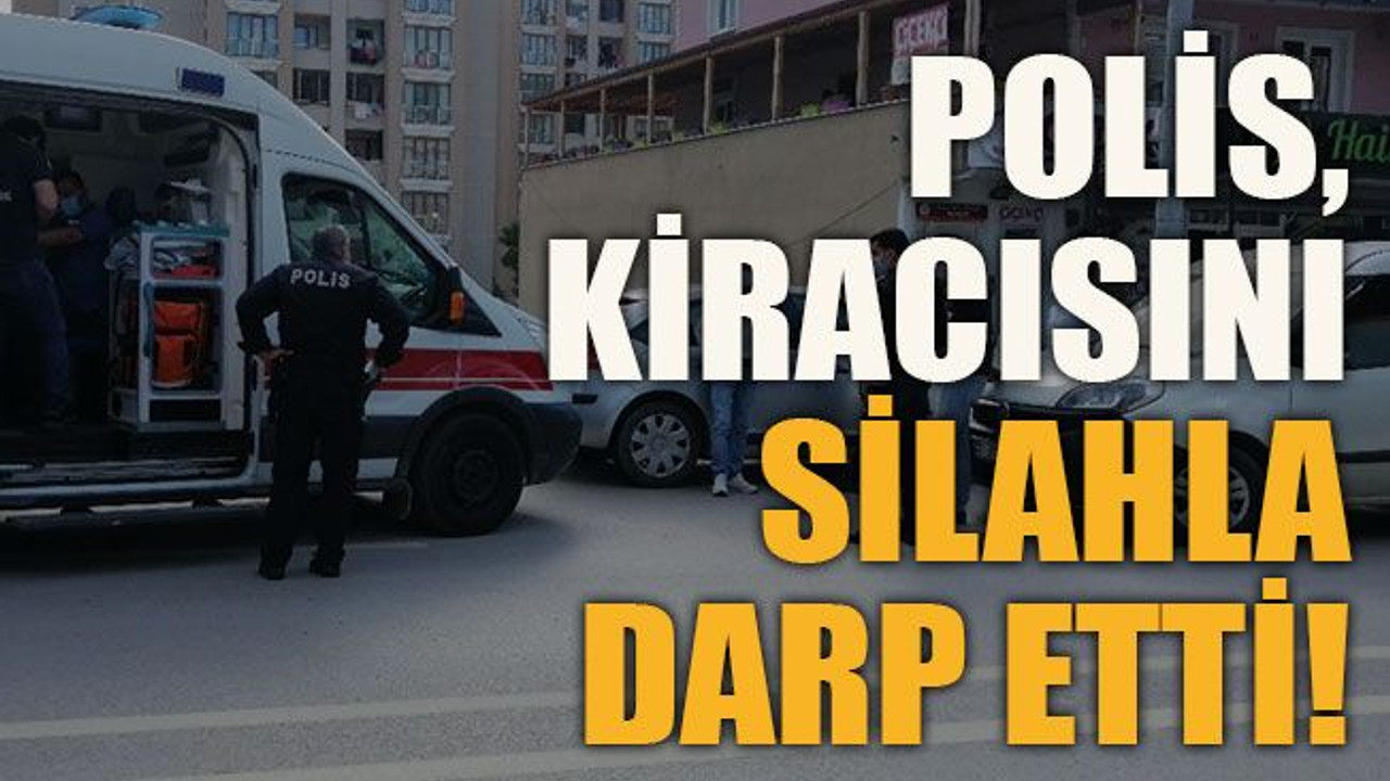 Polis kiracısını silahla darp etti!