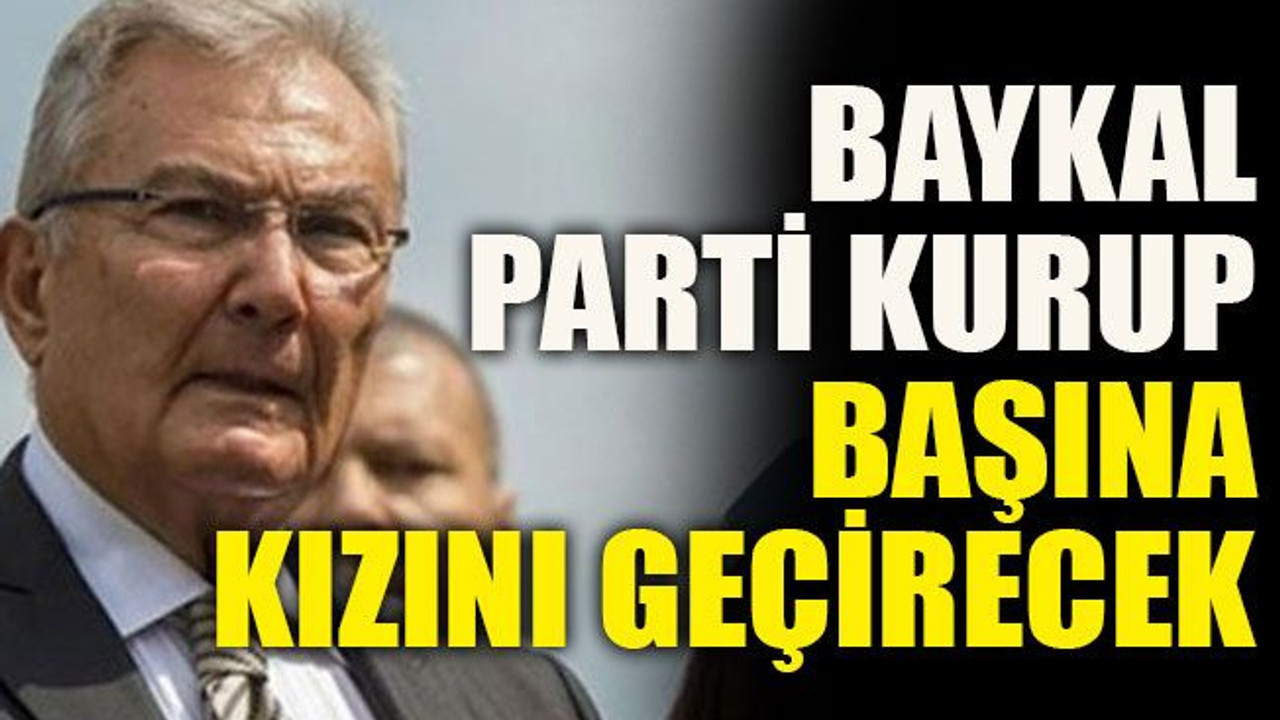 Deniz Baykal parti kurup, başına kızını geçirecek