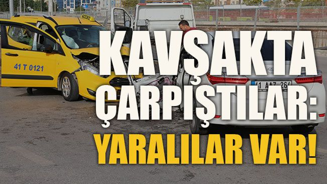 Kavşakta çarpıştılar: Yaralılar var!