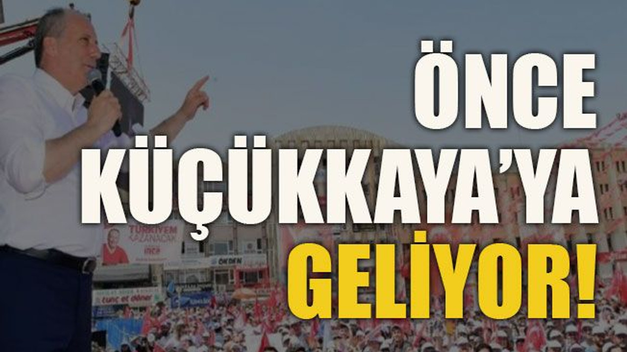 Önce Küçükkaya’ya geliyor!