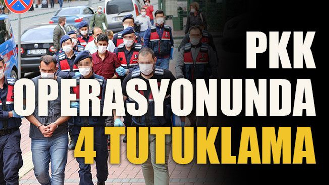 PKK operasyonunda 4 tutuklama