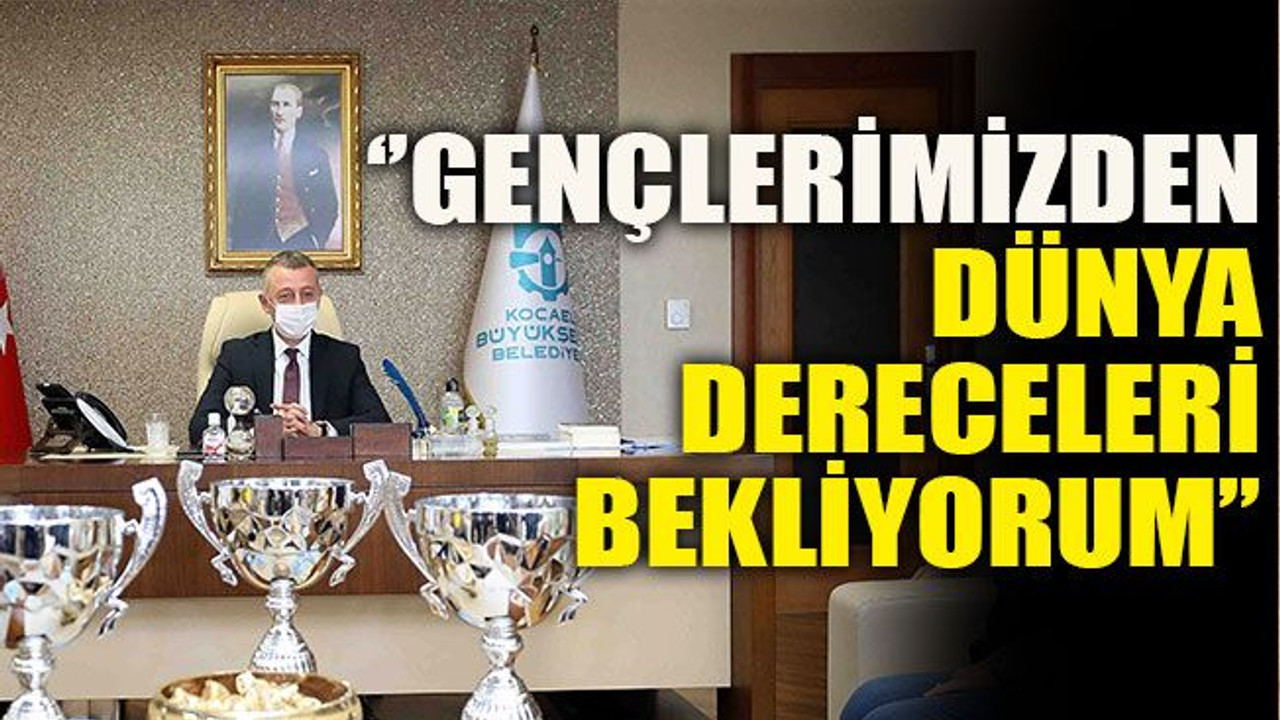 Başkan Büyükakın, ‘’Gençlerimizden dünya dereceleri bekliyorum’’