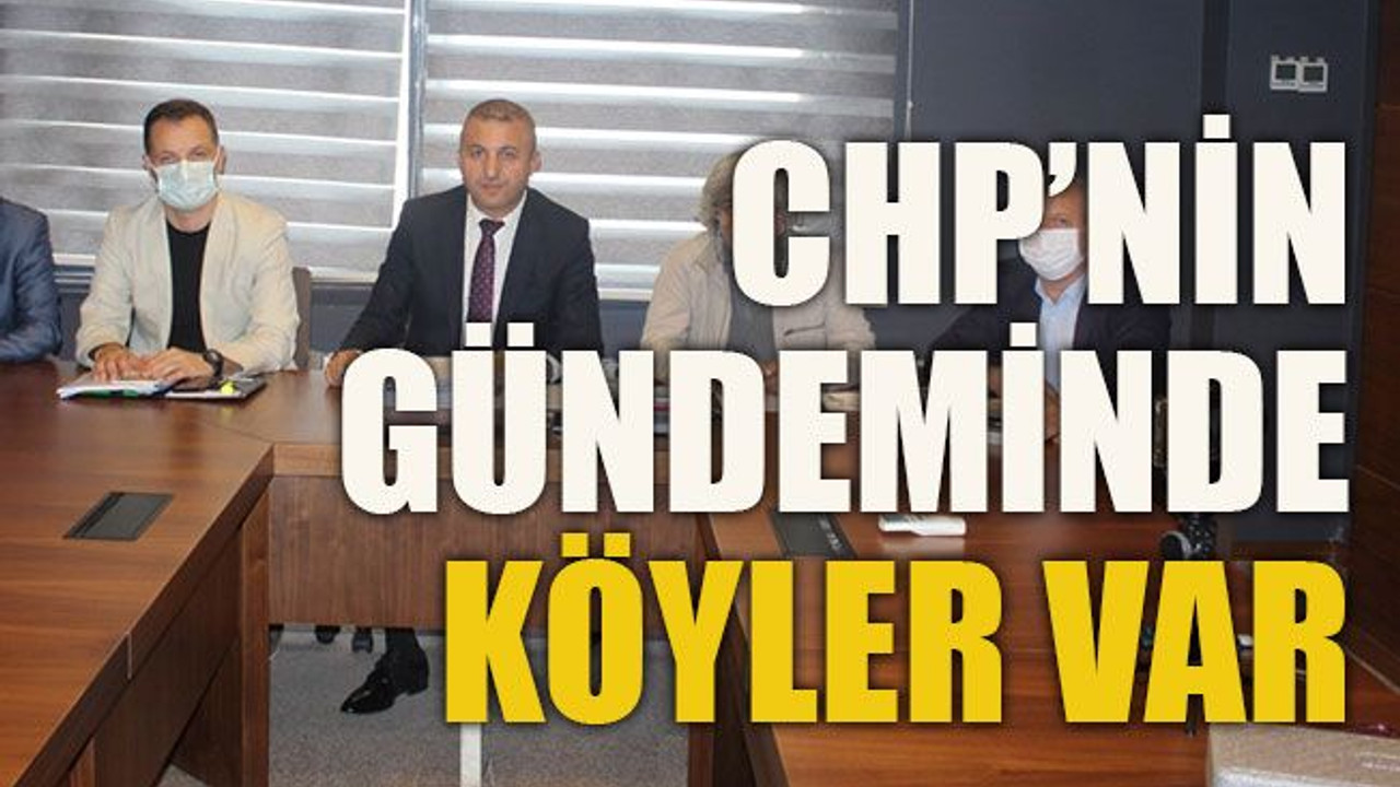 CHP’nin gündeminde köyler var