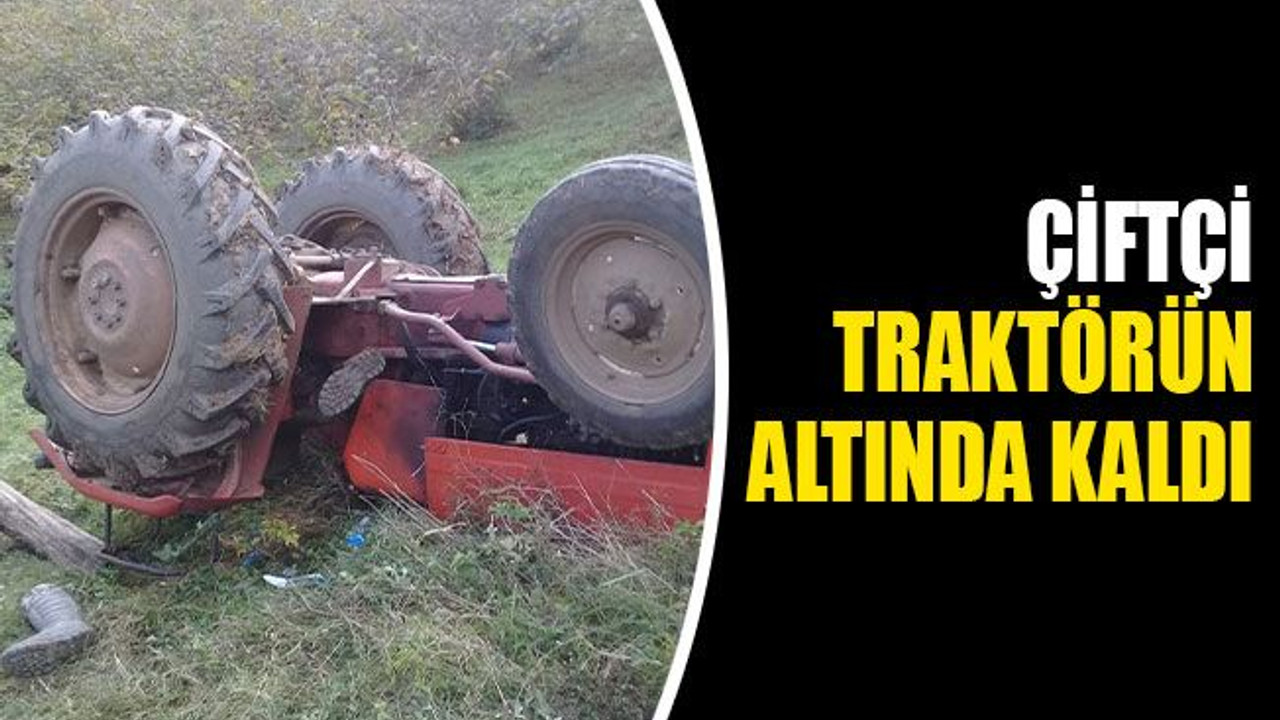Kandıralı çiftçi, traktörün altında kaldı