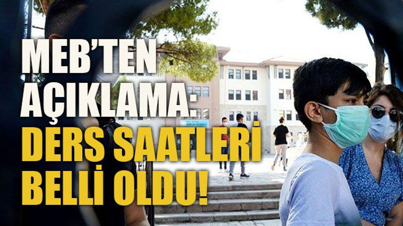 MEB’ten açıklama: Ders saatleri belli oldu!