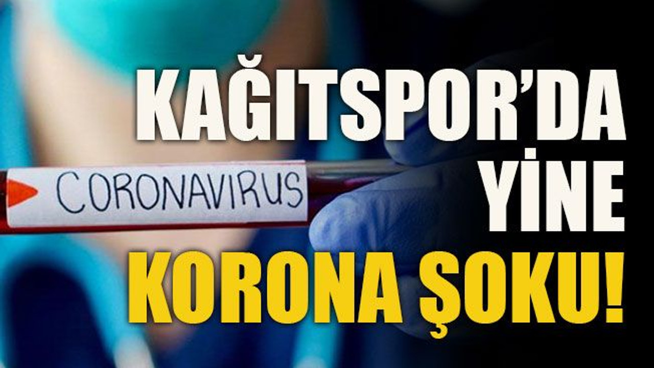 Kağıtspor’da yine korona şoku!