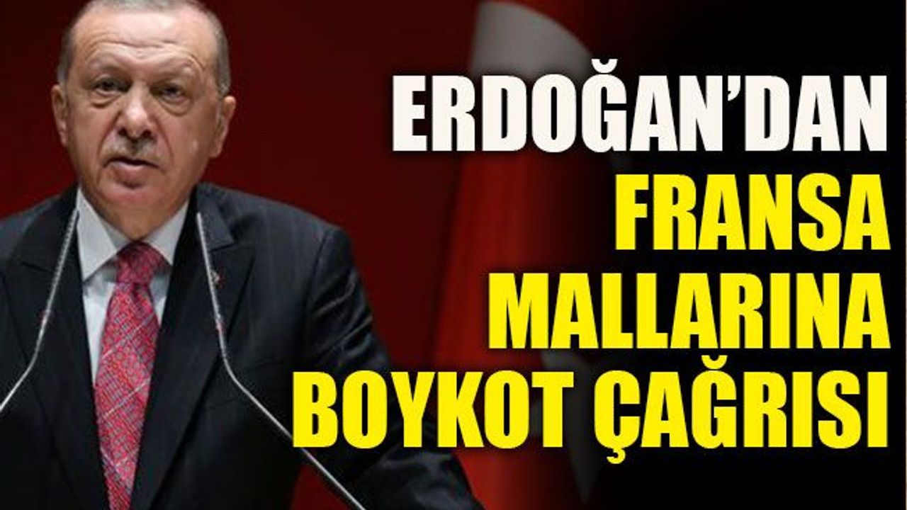 Erdoğan’dan Fransa mallarına boykot çağrısı