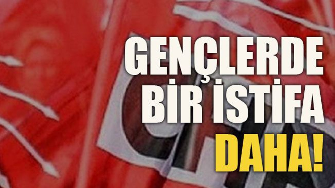Gençlerde bir istifa daha!