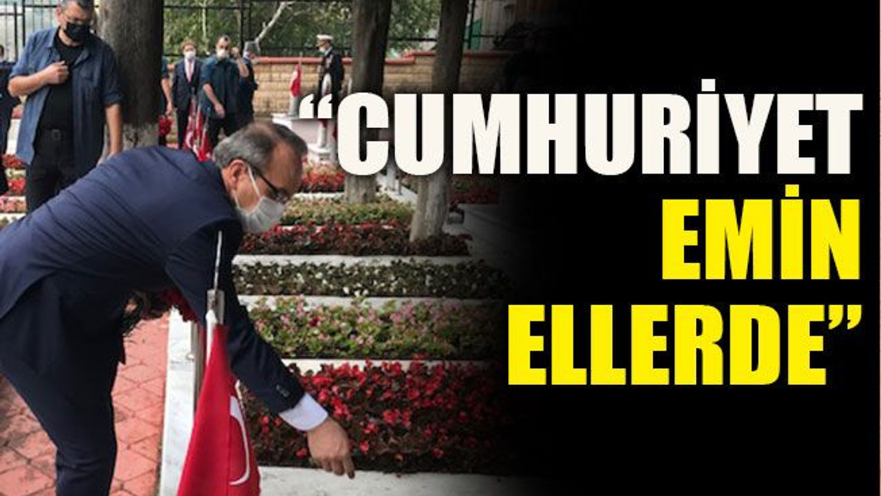 “Cumhuriyet emin ellerde”