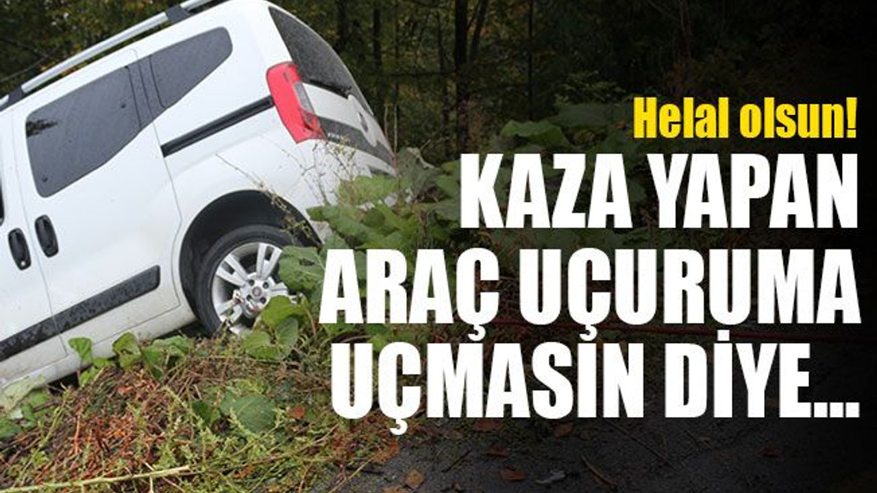 Kocaeli'de kaza yapan araç uçuruma uçmasın diye…