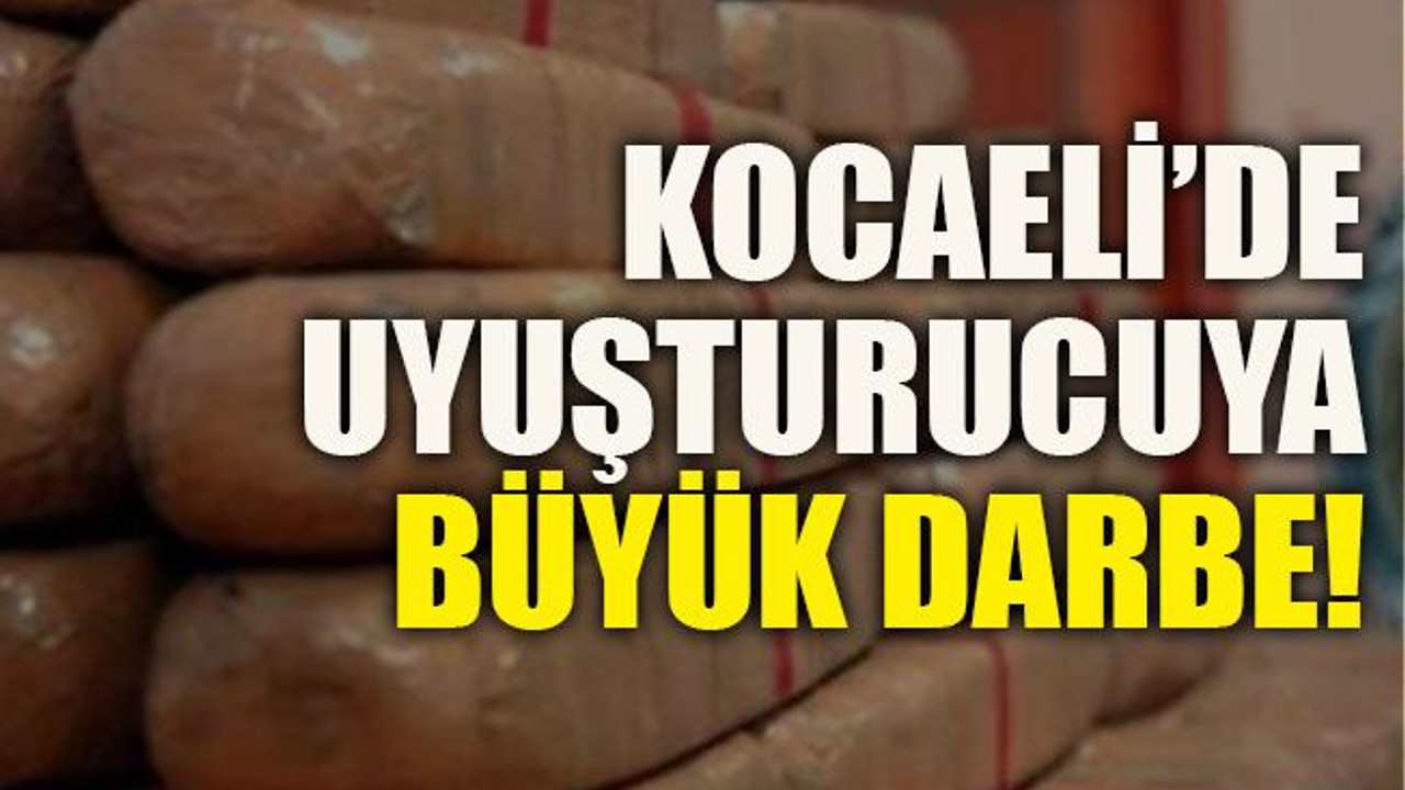 Kocaeli’de uyuşturucuya büyük darbe!