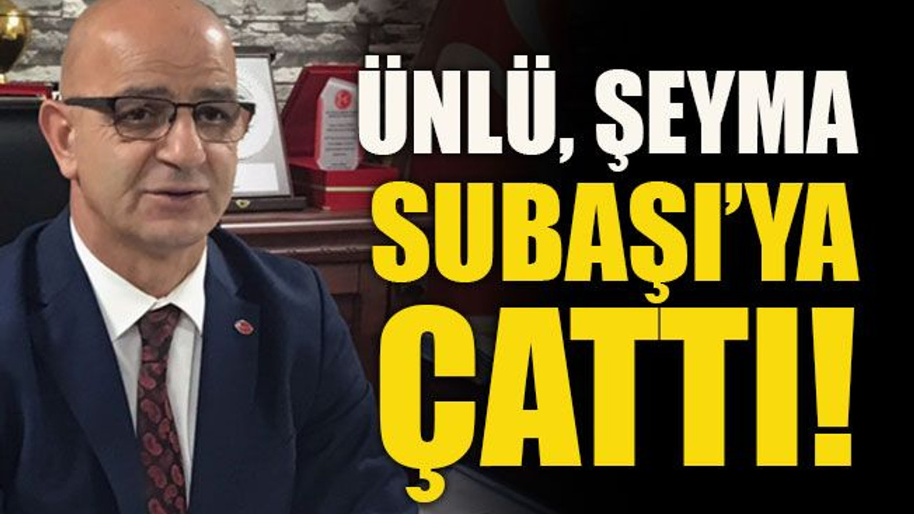 Ünlü, Şeyma Subaşı’ya çattı!