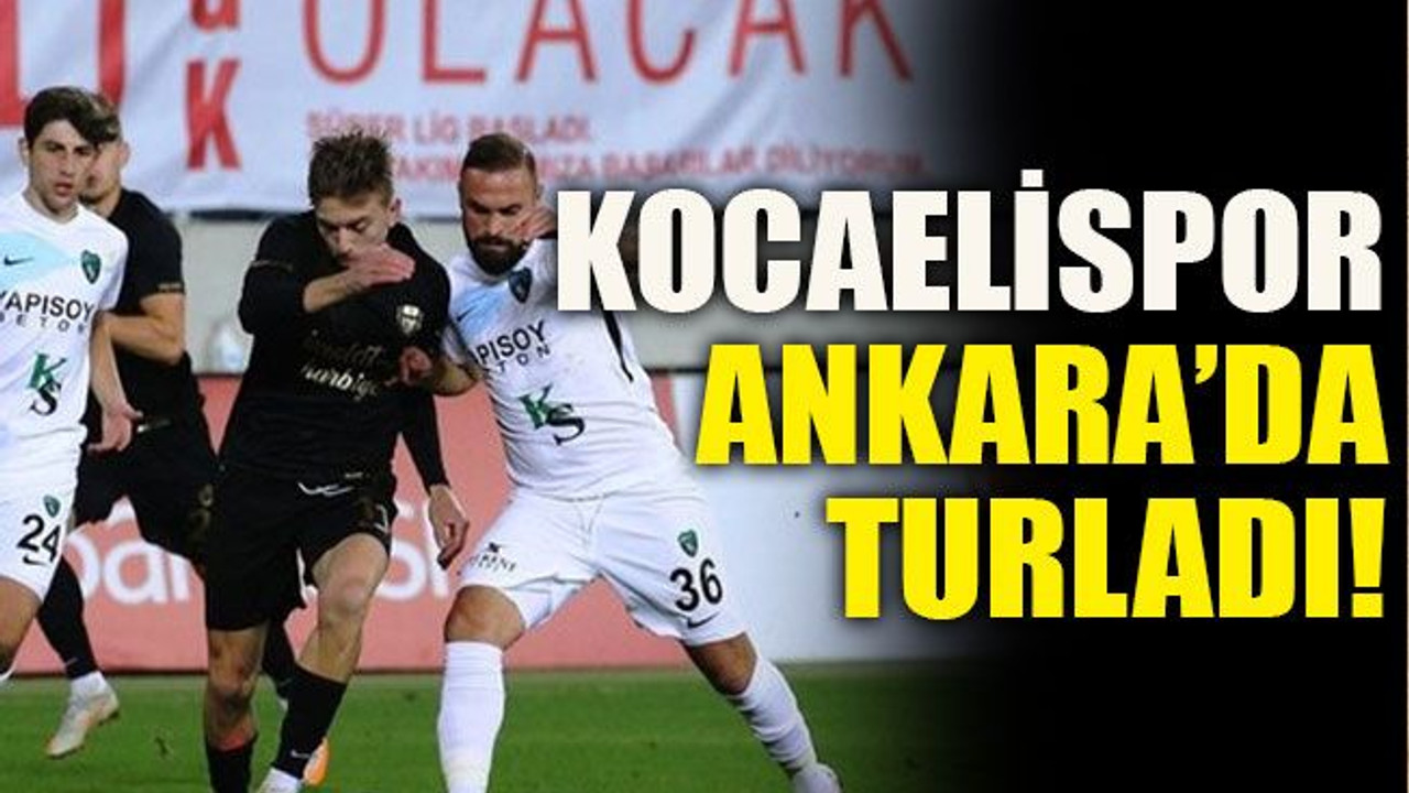 Kocaelispor Ankara’da turladı!