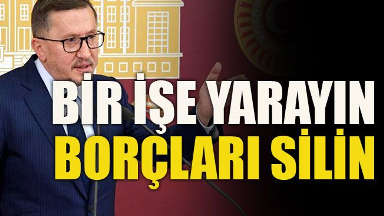 Bir işe yarayın borçları silin