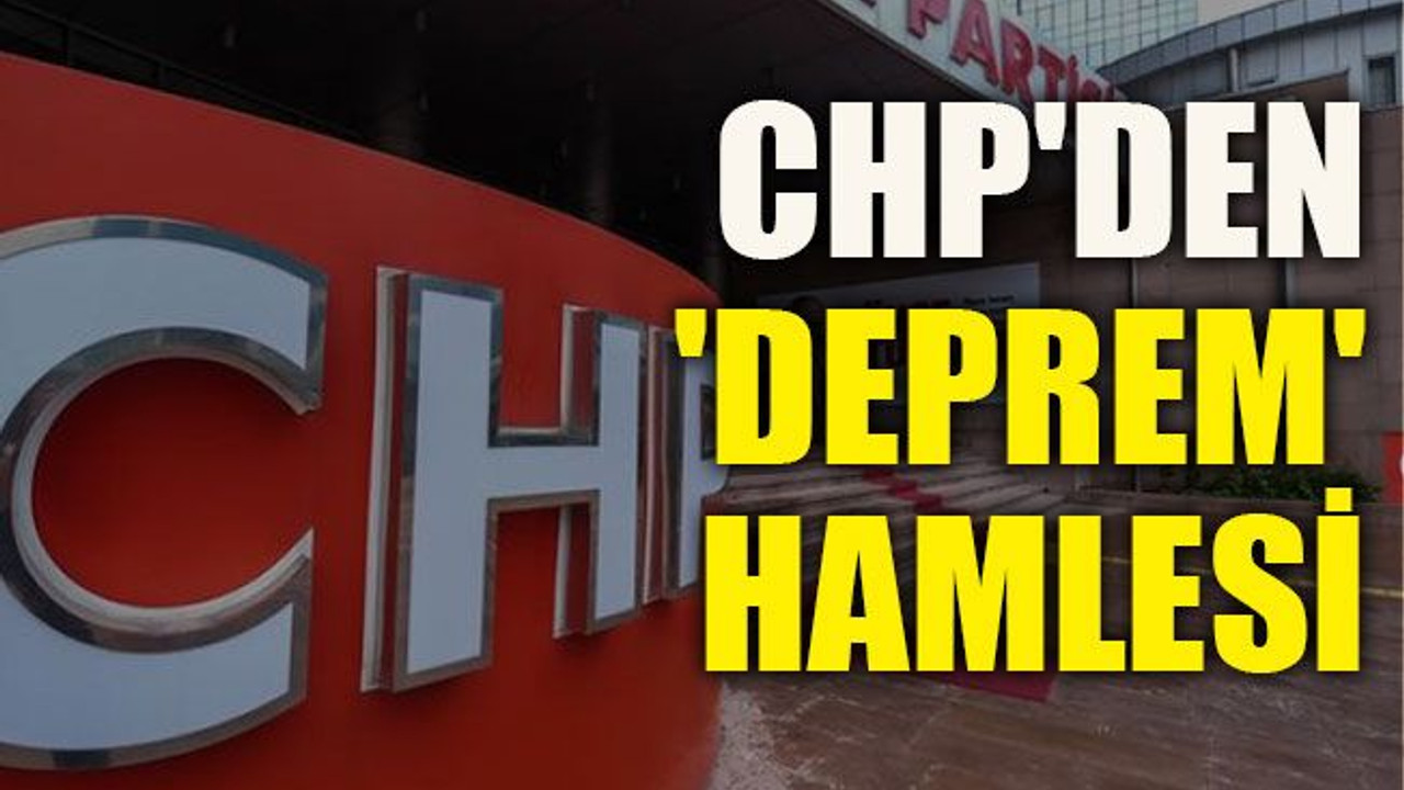 CHP'den 'deprem' hamlesi