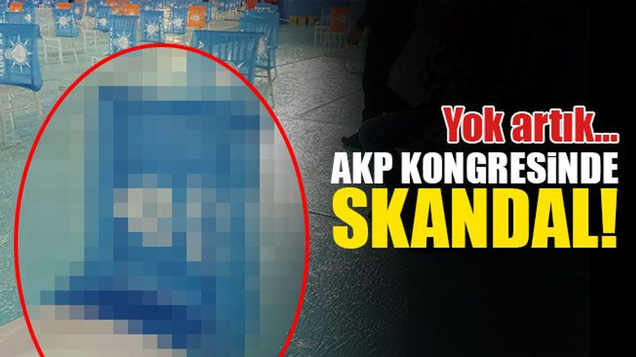 AKP kongresinde skandal!