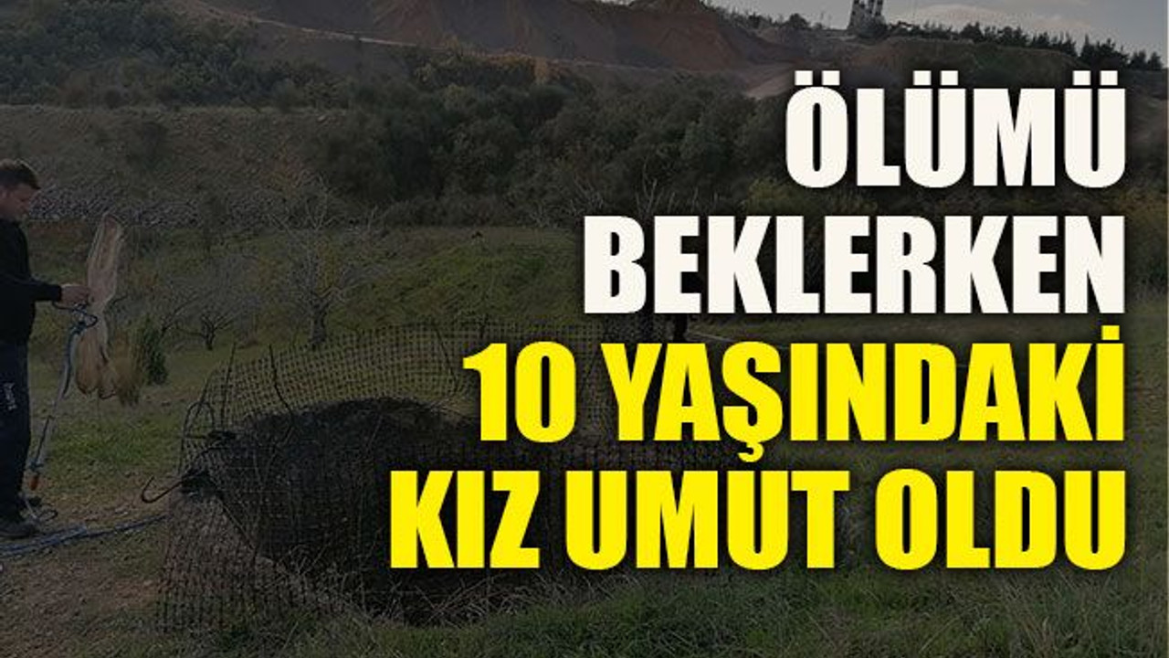 Su kuyusunda ölümü beklerken 10 yaşındaki kız umut oldu