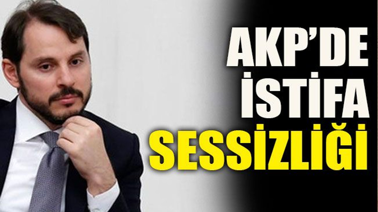 AKP’de istifa sessizliği