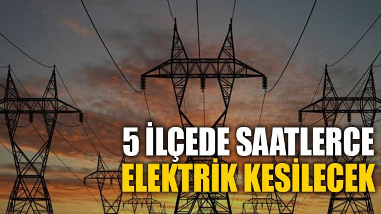 SEDAŞ duyurdu... Kocaeli'de, 5 ilçede saatlerce elektrik kesilecek