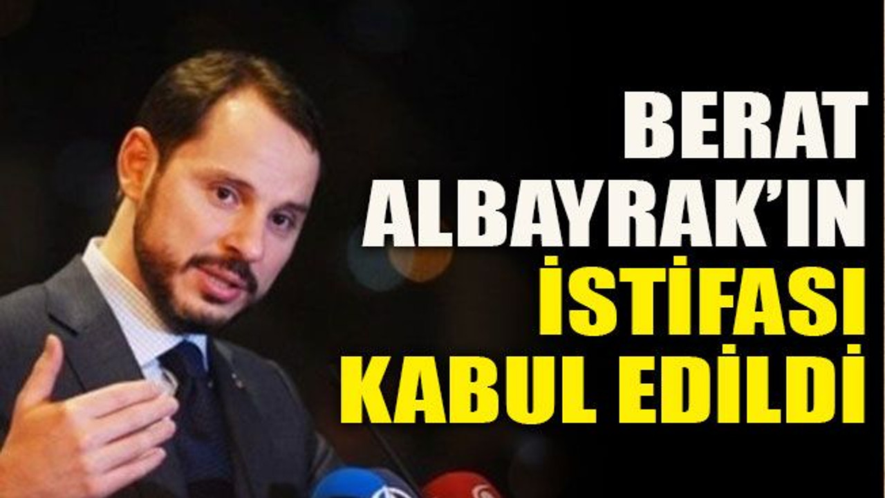 Berat Albayrak’ın istifası kabul edildi