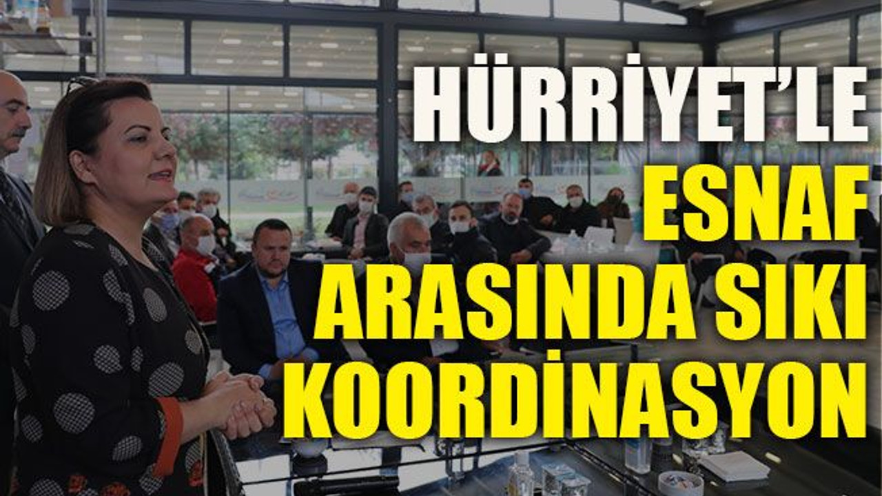 Hürriyet’le esnaf arasında sıkı koordinasyon